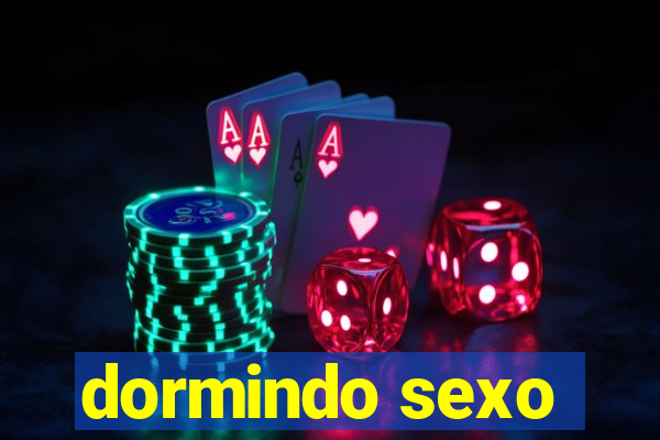 dormindo sexo